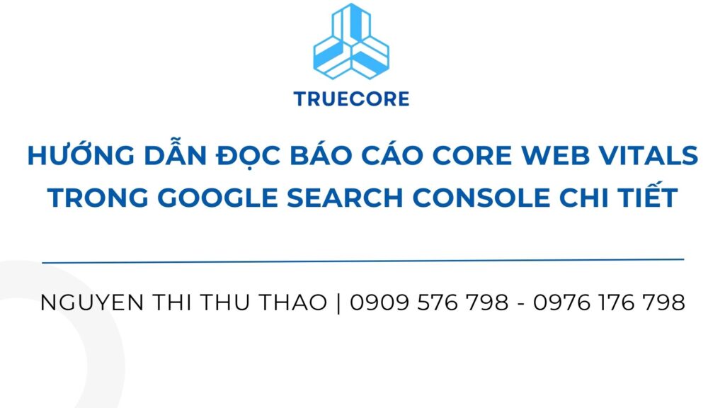hướng dẫn đọc báo cáo core web vitals trong google search console chi tiết